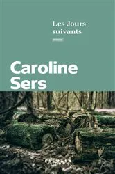 Book cover of Les Jours suivants by Caroline Sers