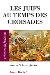 Book cover of Les Juifs au temps des croisades by Simon Schwarzfuchs