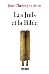 Book cover of Les juifs et la Bible by Jean-Christophe Attias