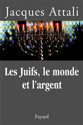 Book cover of Les Juifs, le monde et l'argent by Jacques Attali