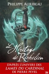 Book cover of Les Lames du Cardinal : L'Héritage de Richelieu by Pierre Pevel