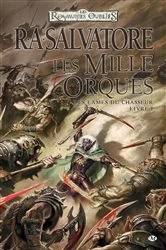 Book cover of Les Lames du Chasseur, T1 : Les Mille Orques by R.A. Salvatore