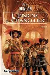 Book cover of Les Lames du Roi, T1 : L'Insigne du Chancelier by Dave Duncan