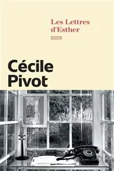 Book cover of Les Lettres d'Esther by Cécile Pivot