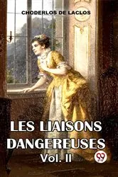 Book cover of Les Liaisons Dangereuses Vol. 2 by Choderlos De Laclos