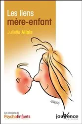 Book cover of Les liens mère-enfant by Juliette Allais