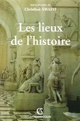 Book cover of Les lieux de l'histoire by Unknown