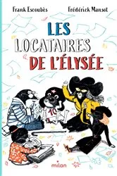 Book cover of Les locataires de l'Élysée by Frank Escoubes