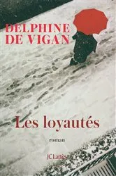 Book cover of Les Loyautés by Delphine de Vigan
