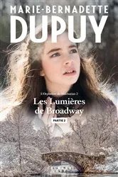 Book cover of Les lumières de Broadway - Partie 2 by Marie-Bernadette Dupuy