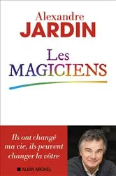 Book cover of Les Magiciens by Alexandre Jardin