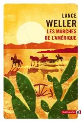 Book cover of Les Marches de l'Amérique by Lance Weller