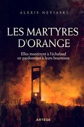Book cover of Les martyres d'Orange by Alexis Neviaski
