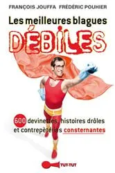 Book cover of Les meilleures blagues débiles by François Jouffa