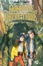 Book cover of Les Monstres d'Outre-Terre, tome 2 - La citadelle imprenable by David Moitet