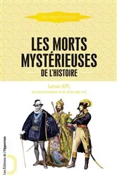 Book cover of Les Morts mystérieuses de l'Histoire - Louis XIV, sa descendance et le frère du roi by Augustin Cabanès
