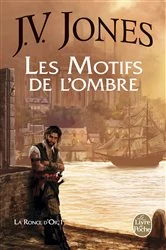 Book cover of Les Motifs de l'ombre (La Ronce d'or, Tome 1) by J.V. Jones