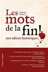 Book cover of Les mots de la fin ! 200 adieux historiques by Unknown