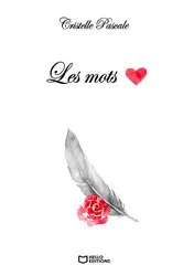 Book cover of Les mots - Pensées à fleur de mots by Cristelle Pascale
