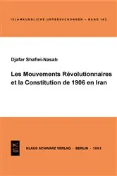 Book cover of Les Mouvements révolutionnaires et la Constitution de 1906 en Iran by Djafar Shafiei-Nasab