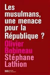 Book cover of Les musulmans, une menace pour la République ? by Olivier Bobineau