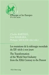 Book cover of Les mutations de la sidérurgie mondiale du XXe siècle à nos jours / The Transformation of the World Steel Industry from the XXth Century to the Present by John Keiger