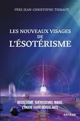 Book cover of Les nouveaux visages de l'ésotérisme by Père Jean-Christophe Thibaut