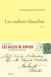 Book cover of Les ombres blanches by Dominique Fortier