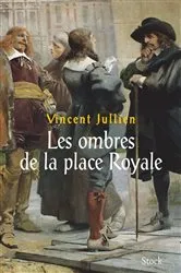 Book cover of Les ombres de la Place Royale by Vincent Jullien