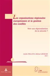 Book cover of Les organisations régionales européennes et la gestion des conflits by Tanguy De Wilde d'Estmael