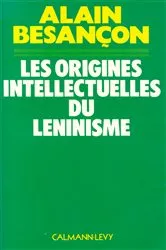 Book cover of Les Origines intellectuelles du léninisme by Alain Besançon