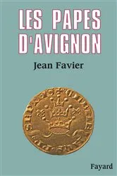 Book cover of Les Papes d'Avignon by Jean Favier