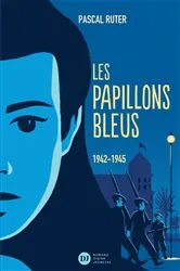 Book cover of Les Papillons bleus, tome 2 - 1942-1945 by Pascal Ruter