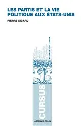 Book cover of Les partis et la vie politique aux États-Unis by Pierre Sicard