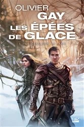 Book cover of Les Épées de glace, T1 : Le Sang sur la lame by Olivier Gay