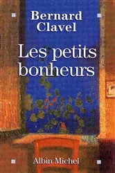 Book cover of Les Petits Bonheurs by Bernard Clavel