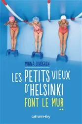 Book cover of Les Petits vieux d'Helsinki font le mur T2 by Minna Lindgren