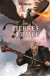 Book cover of Les Pierres de fumée - Tome 3 : La Rédemption by Benjamin Carré