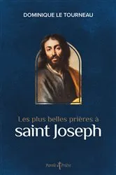 Book cover of Les plus belles prières à saint Joseph by Mgr Dominique Le Tourneau
