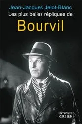 Book cover of Les plus belles répliques de Bourvil by Jean-Jacques Jelot-Blanc