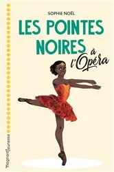 Book cover of Les Pointes noires à l'Opéra by Emilie Angebault
