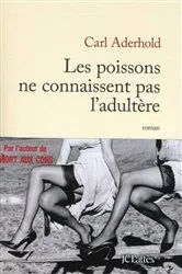 Book cover of Les poissons ne connaissent pas l'adultère by Carl Aderhold