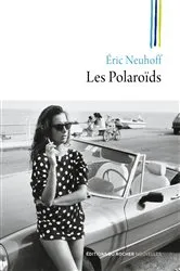 Book cover of Les Polaroïds by Eric Neuhoff