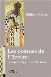 Book cover of Les poèmes de l'Arcane de saint Grégoire de Nazianze by Père Philippe Molac
