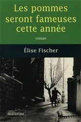 Book cover of Les Pommes seront fameuses cette année by Elise Fischer