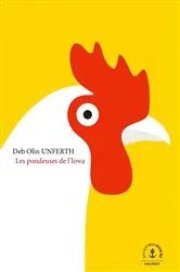 Book cover of Les pondeuses de l'Iowa by Deb Olin Unferth