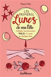 Book cover of Les Premières Lunes de ma fille by Mélanie Melot