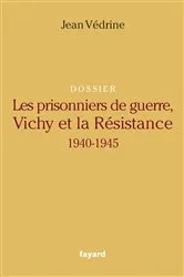Book cover of Les Prisonniers de guerre, Vichy et la Résistance by Jean Védrine