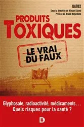 Book cover of Les produits toxiques le vrai du faux : Quel impact sur notre santé ? by Unknown