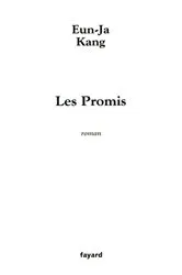 Book cover of Les promis by Eun-Ja Kang